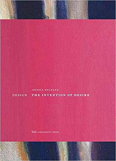 Design: The Invention of Desire