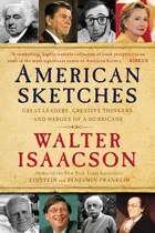 Cover of American Sketches: Great Leaders, Creative Thinkers, and Heroes of a Hurricane by Walter Isaacson