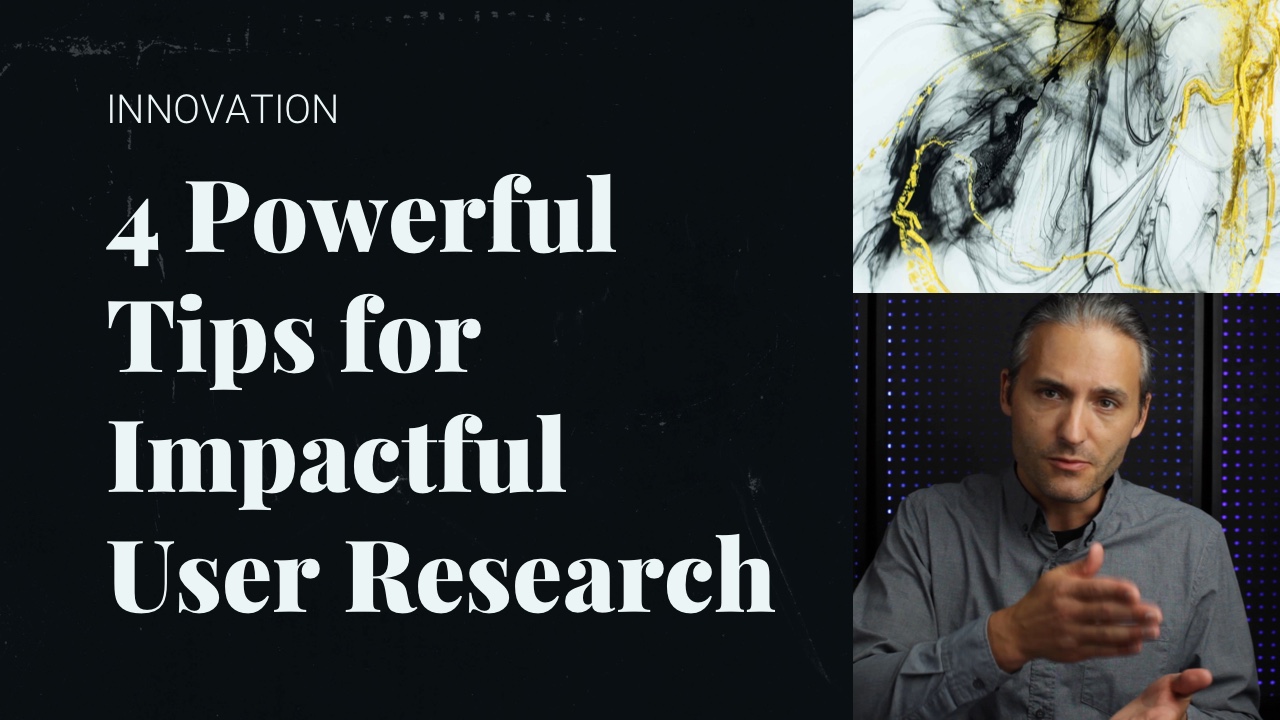 4 Powerful Tips for Impactful User Research